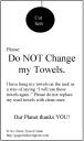 Don’t Change My Towel Sign